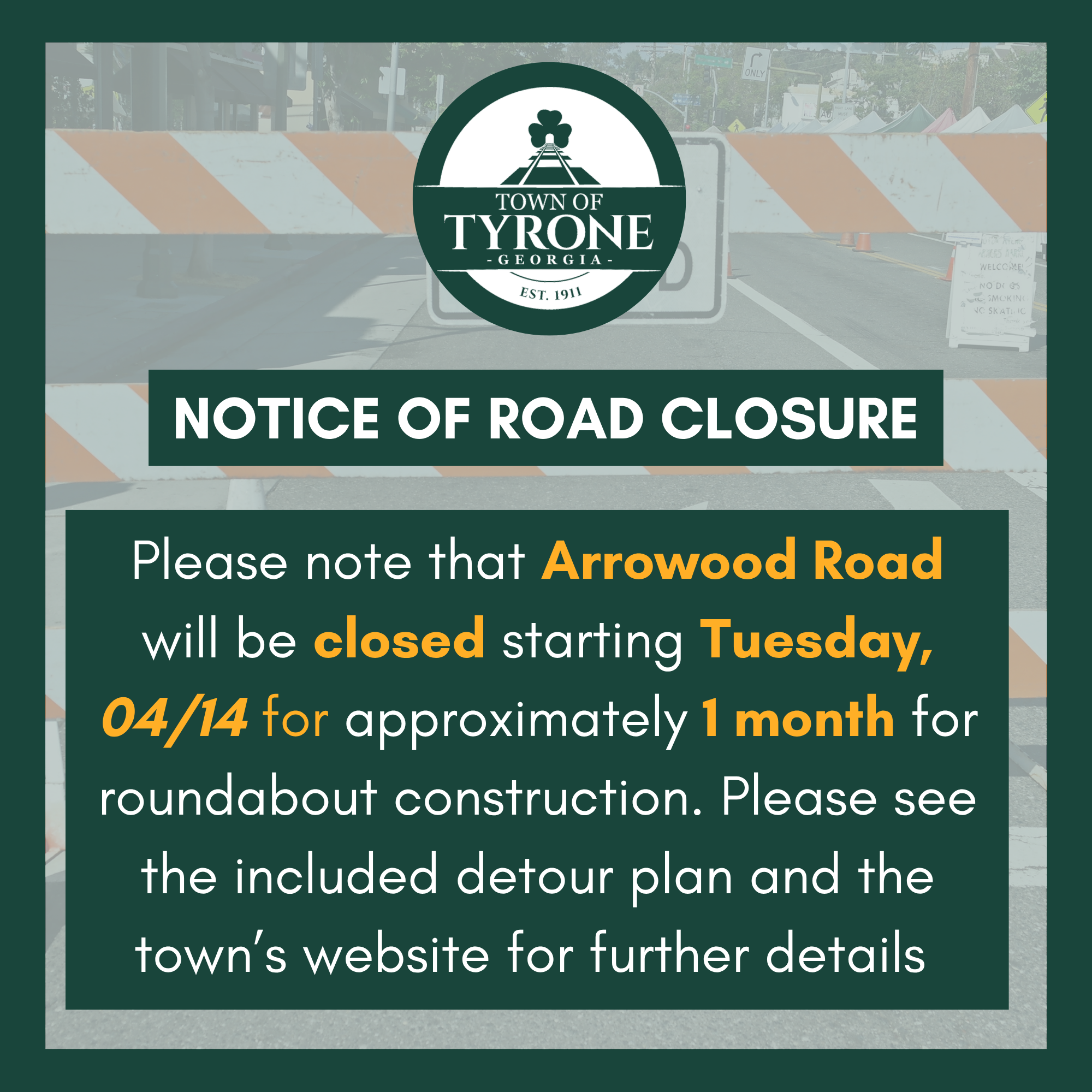Notice image that arrowood road will be closed starting Tuesday 04/14
